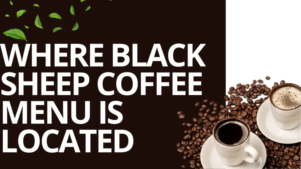 Where Black Sheep Coffee Menu Is Located