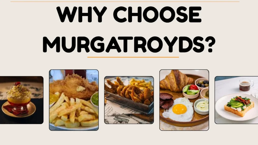 Murgatroyds Menu and Why Choose Murgatroyds?