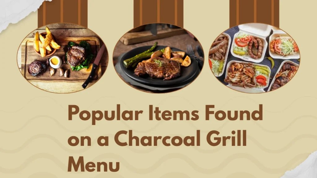 Popular Items Found on a Charcoal Grill Menu