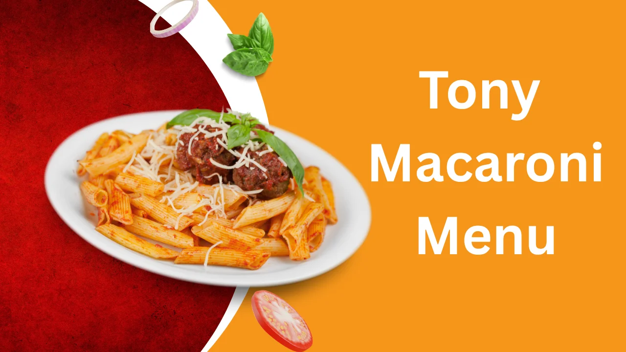 Tony Macaroni Menu