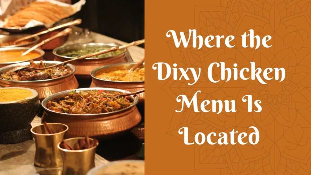 Where the Dixy Chicken Menu Is Located