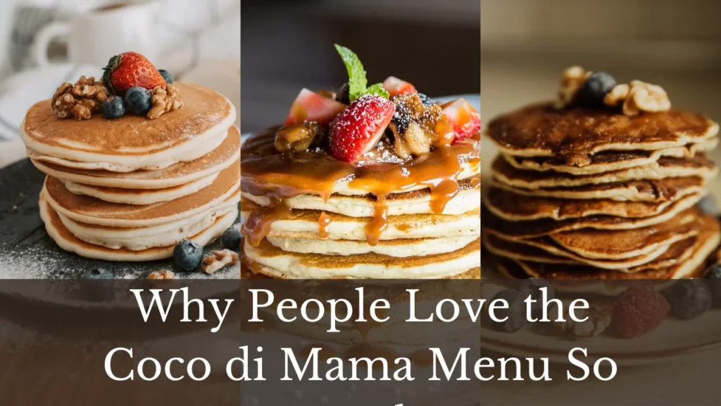Why People Love the Coco di Mama Menu So Much